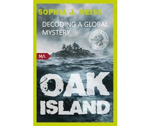 Oak Island - Decoding a Global Mystery: English Edition