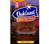 OAKLAND GUÍA DE VIAJE 2026: Principales atracciones, joyas ocultas y secretos locales para viajeros en 2026