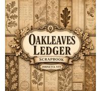 Oakleaves Ledger Scrapbook: Vintage Designs Decorative Paper Pad for Junk Journaling, Card Making, Decoupage, and Mixed Media Crafts