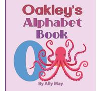 Oakley's Alphabet Book: A Children's Personalized Animal ABCs and 123s