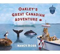 Oakley's Great Canadian Adventure (Secret Life of Squirrels)