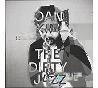 Oan Kim & The Dirty Jazz [VINYL]