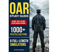 OAR Study Guide: 1000+ Practice Questions & 6 Full-Length Simulation with Step-by-Step Explanations, Proven Test Strategies and Realistic Practice to Build Confidence and Reduce Exam Stress