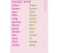 Oase 115 - Interferences: Interferences Moving Across European Architecture Cultures