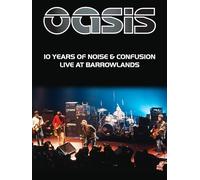Oasis - 10 Years of Noise and Confusion: Live at Barrowlands