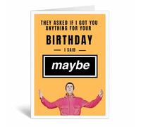 Oasis Birthday Card They asked if I got you anything for your Birthday, I said Maybe.