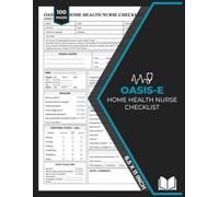 OASIS-E Home Health Nurse Checklist: OASIS-E Nurse Visit Sheets Book | OASIS-E Cheat Sheet Notebook | SOC/ROC Assessment Log | 50 Forms