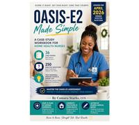 OASIS-E2 Made Simple: A Case-Study Workbook for Home Health Nurses