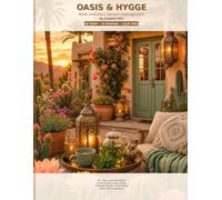 Oasis & Hygge: Bold and Easy Desert Cottagecore: A Cozy Adult Activity Book with 50+ Large-Print Mindful Coloring Pages, 30-Day Stress Relief Rituals, Gratitude Prompts & Calm Tracker for Beginners