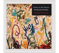 Oasis in the Desert: New Music from New Mexico