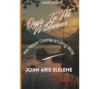 OASIS IN THE WILDERNESS: WE HAVE COME A LONG WAY