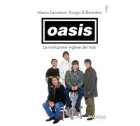 Oasis. La rivoluzione inglese del rock