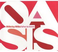 Oasis - Little By Little / She Is Love