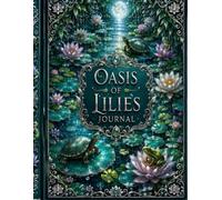 Oasis of Lilies Journal (The Elizabeth Parker Signature Collection)