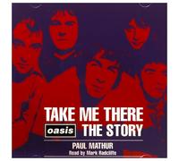 Oasis - Take Me There: Oasis The Story [Double CD]