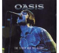 Oasis - The Story And The Glory