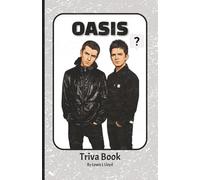 Oasis Trivia Book: Quiz On Liam, Noel Gallagher & Co For Proper Fans