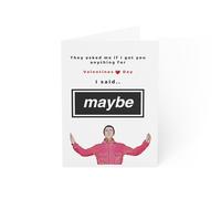 Oasis Valentines - 'Maybe' Card - They asked me if got you anything for Valentines, I said.. Maybe.