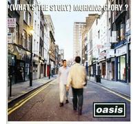 Oasis - (What's the Story) Morning Glory