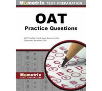 OAT Practice Questions: OAT Practice Tests & Exam Review for the Optometry Admission Test
