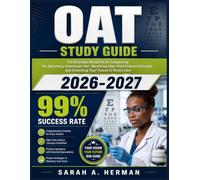 OAT Study Guide 2026-2027: The Strategic Blueprint for Conquering the Optometry Admission Test, Mastering High-Yield Science Concepts, and Unlocking Your Future in Vision Care