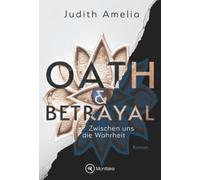 Oath & Betrayal: Zwischen uns die Wahrheit