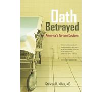 Oath Betrayed: America’s Torture Doctors