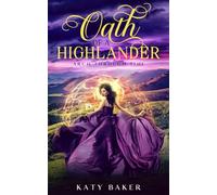 Oath of a Highlander: A Scottish Highland Romance (Arch Through Time)