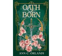 Oathborn: A Romantic Fantasy Adventure: 1 (The Silverbane Quartet)