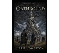 Oathbound: Bound by more than an Oath (The Dryad Wars)