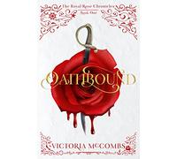 Oathbound: Volume 1 (The Royal Rose Chronicles)