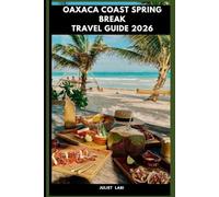 OAXACA COAST SPRING BREAK TRAVEL GUIDE 2026