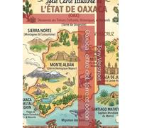 Oaxaca : entre ciel, terre et océan (Mexique éternel : voyage au cœur des États mexicains)