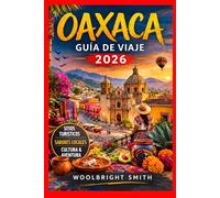 OAXACA GUÍA DE VIAJE 2026
