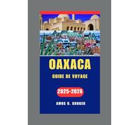Oaxaca GUIDE DE VOYAGE 2025-2026
