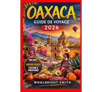 OAXACA GUIDE DE VOYAGE 2026