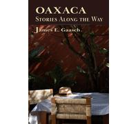 Oaxaca Stories Along the Way