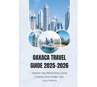 Oaxaca Travel Guide 2025- 2026: Explore Top Attractions, Local Cuisine, and Insider Tips