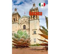 Oaxaca Travel Journal: A Lined Notebook for Memories, Moments, and Reflections
