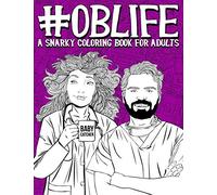 OB Life: A Snarky Coloring Book for Adults