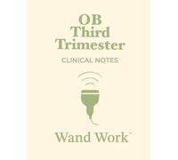 OB Second Trimester Clinical Notes (Wand Work™) Notebook for Ultrasound/Sonography Students/Professionals: 120 pages, College-Ruled with Additional ... by a Perinatal Sonographer for Wand Warriors