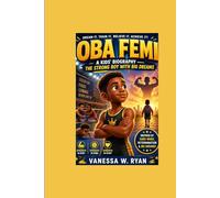 OBA FEMI: A Kids’ Biography - The Strong Boy with Big Dreams