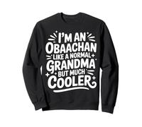 Obaachan Like A Normal Grandma Much Cooler Grandmother Sweatshirt