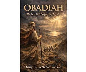 Obadiah: The Last 100 Prophets of Isreal