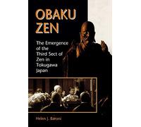 Obaku Zen: The Emergence of the Third Sect of Zen in Tokugawa Japan