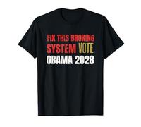 Obama 2028 3rd Term Fix Broking System T-Shirt