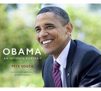 Obama: An Intimate Portrait: The Historic Presidency in Photographs