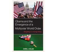 Obama and the Emergence of a Multipolar World Order: Redefining U.S. Foreign Policy