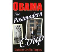 OBAMA THE POSTMODERN COUP: Making of a Manchurian Candidate: 2nd Edition