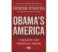 Obama's America: Unmaking the American Dream
